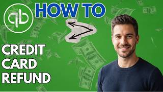 How to Record a Credit Card Refund in QuickBooks Online (2026 Updated Guide)