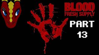 Draks Gaming - Blood: Fresh Supply [13] - Farewell to Arms