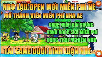 Ngọc Rồng Lậu - Trải nghiệm sv Nro Lậu open mở thành viên miễn phí nhận code vàng ngọc skh free 