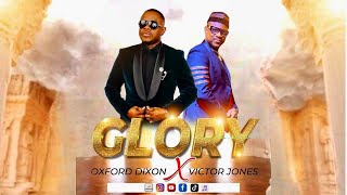 Oxford Dixon Glory Official Audio Ft Victor Jones New Liberian Gospel Music 2023