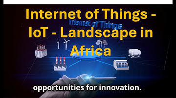Internet of Things  (IoT)   Landscape in Africa