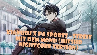 KIANUSH x PA SPORTS - STREIT MIT DEM MOND (JHFSHD Nightcore Version)