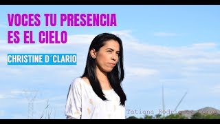 Voces Tu Presencia Es El Cielo - Christine D'Clario chords