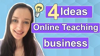 Online Teaching Business Success: 4 Winning Ideas