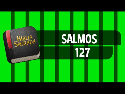 SALMOS 127 – Bíblia Sagrada Online em Vídeo