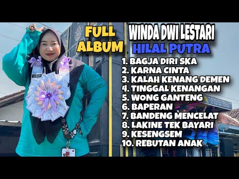 FULL ALBUM | WINDA DWI LESTARI | SINGA DANGDUT HILAL PUTRA | BAGJA DIRI SKA - KARNA CINTA