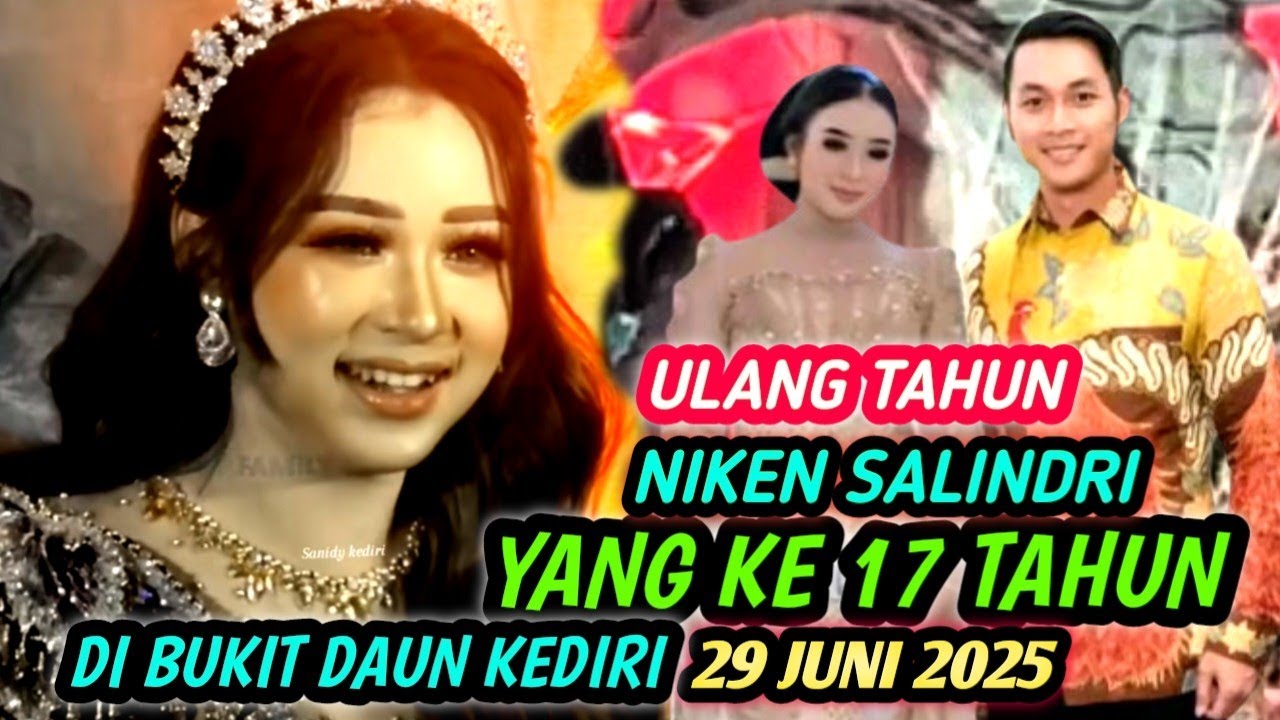 ULANG TAHUN NIKEN SALINDRI YANG KE 17 TAHUN 29 JUNI 2025 DI BUKIT DAUN KEDIRI