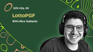 S4 - Ep. 28 - LottoPGF W/ Nico Gallardo