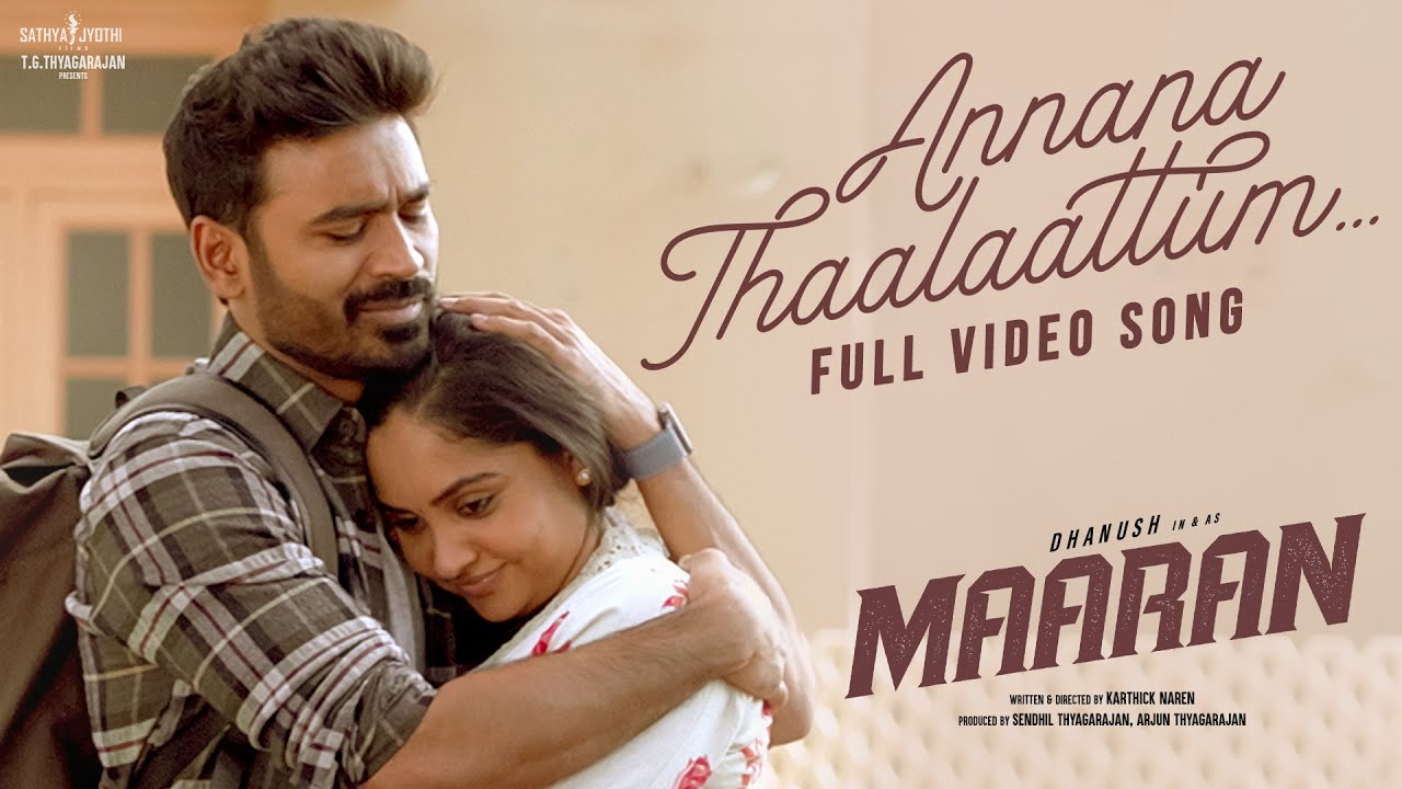 Annana Thaalaattum Video Song  Maaran  Dhanush  Karthick Naren  GV Prakash  Sathya Jyothi Films