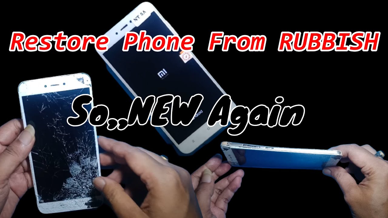 Restore The Phone From Rubbish So New Again || Xiaomi Redmi Note 5A Restoration Destroyed