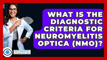 What Is The Diagnostic Criteria For Neuromyelitis Optica (NMO)? - Optometry Knowledge Base