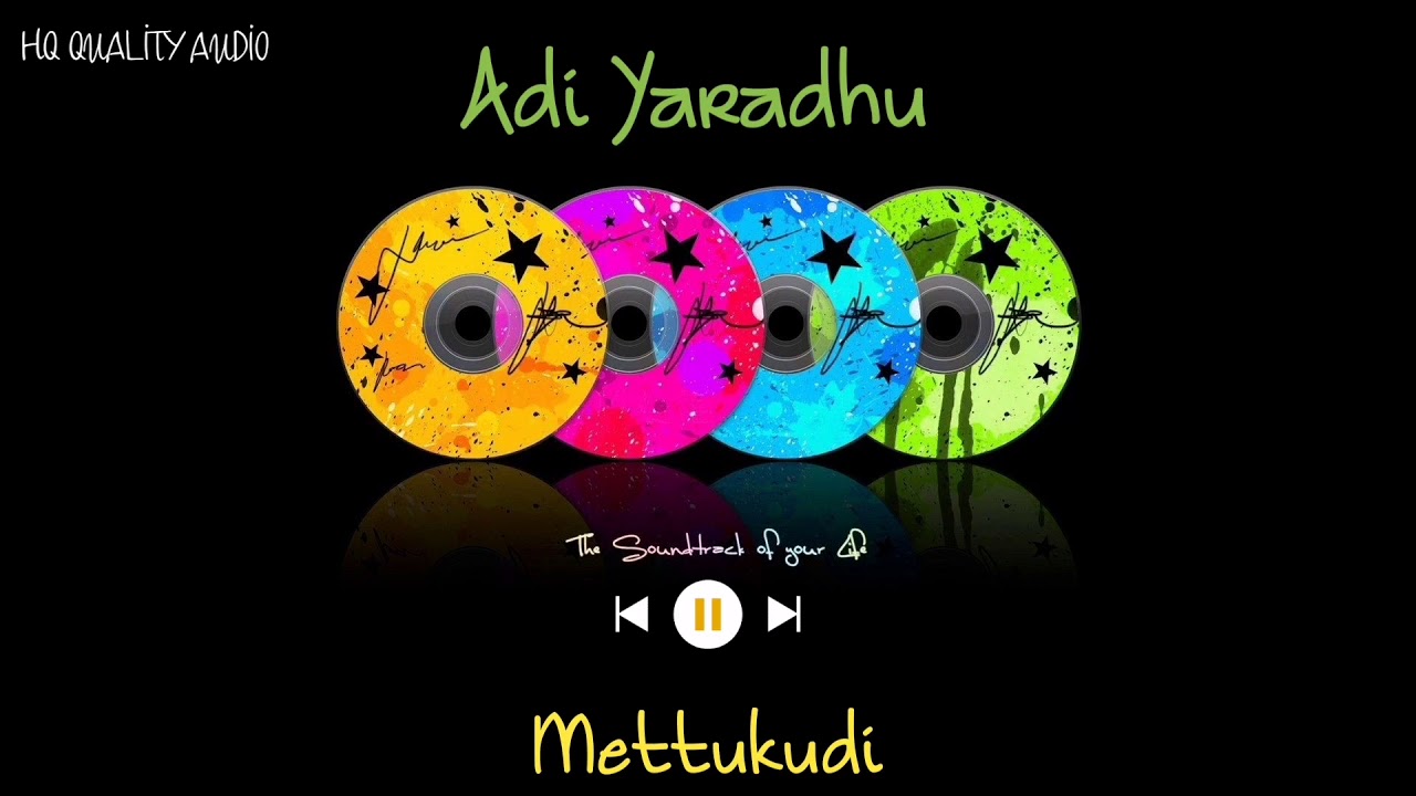 Adi Yaradhu  Mettukudi  High Quality Audio 