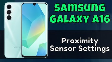 How to Fix Proximity Sensor Not Working Samsung Galaxy A16 || Proximity Sensor Settings (new)
