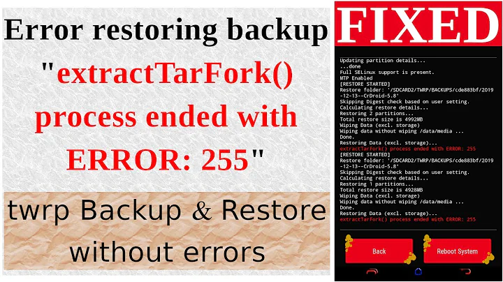 Error restoring backup "extractTarFork() process ended with ERROR: 255" | Error 255 In TWRP Recovery