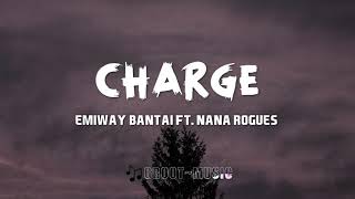 EMIWAY X NANA ROGUES - CHARGE (LYRICS VIDEO)