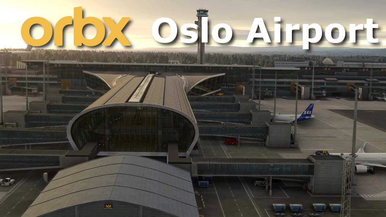 ⭐ ORBX OSLO GARDERMOEN AIRPORT⭐ ENGM ⭐ PRE-RELEASE VIDEO - *THE DETAILS ...
