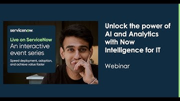 ITSM: Unlock the power of AI and Analytics with Now Intelligence for IT