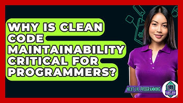 Why Is Clean Code Maintainability Critical For Programmers? - Next LVL Programming