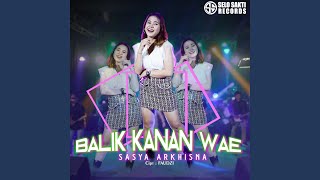 Download Lagu Balik Kanan Wae Download Lagu Balik Kanan Wae