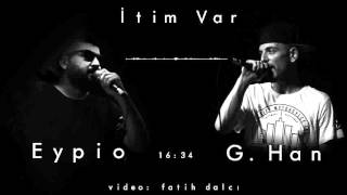 EyPiO & G.Han - İtim Var (Official Audio) 2011