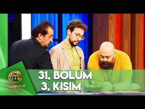 MasterChef Türkiye All Star 31. Bölüm 3. Kısım