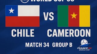 🇨🇱 Chile vs 🇨🇲 Cameroon | Match 34 | Group B | France 98 | EA Sports World Cup 98 (PS1)