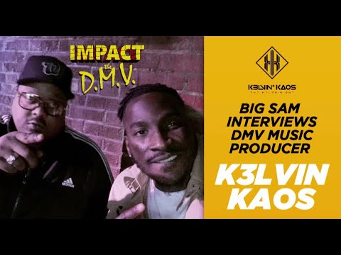 Producer K3lvin Kaos Interview #ImpactInterviews #DMVProducer #BigSamHH