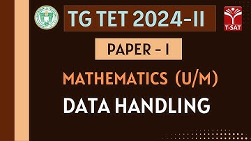 TG TET 2024-II - PAPER-1 (U/M) | Maths - Data Handling | T-SAT