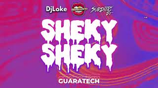 SHEKI SHEKI (GUARATECH) - DJ LOKE & SURDITTO DJ FEAT DJ LUCIANO TRONCOSO Resimi