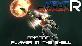 NEXT SMASH R - Episode 1: Player in the Shell