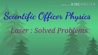 Scientific Officer Physics || MCQ || Laser : solved problems