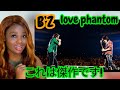 B'z - LOVE PHANTOM Reaction