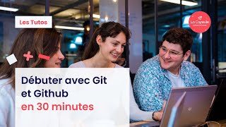Les Tutos - Débuter avec Git et Github en 30 min