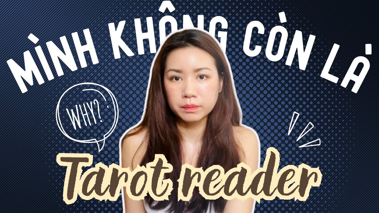 Mình không còn là một TAROT READER