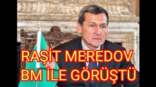 Raşi̇t Meredov Bm İle Görüştü