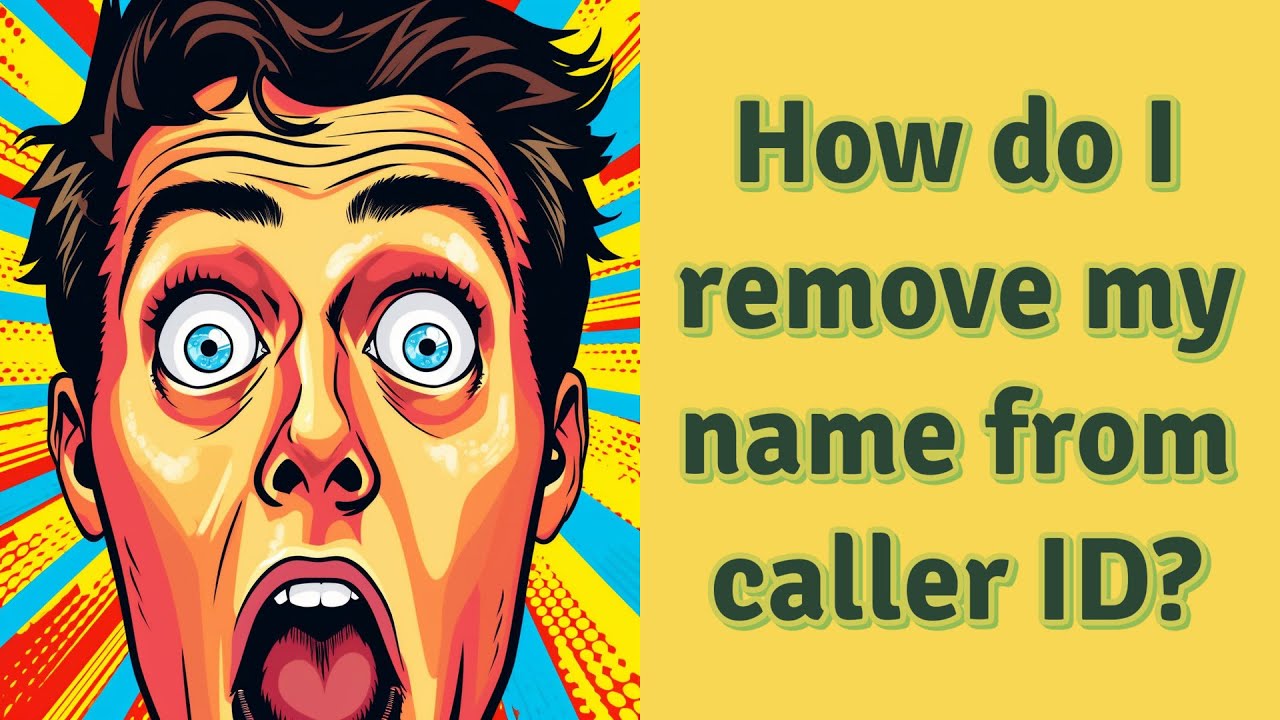 how-do-i-remove-my-name-from-caller-id-youtube