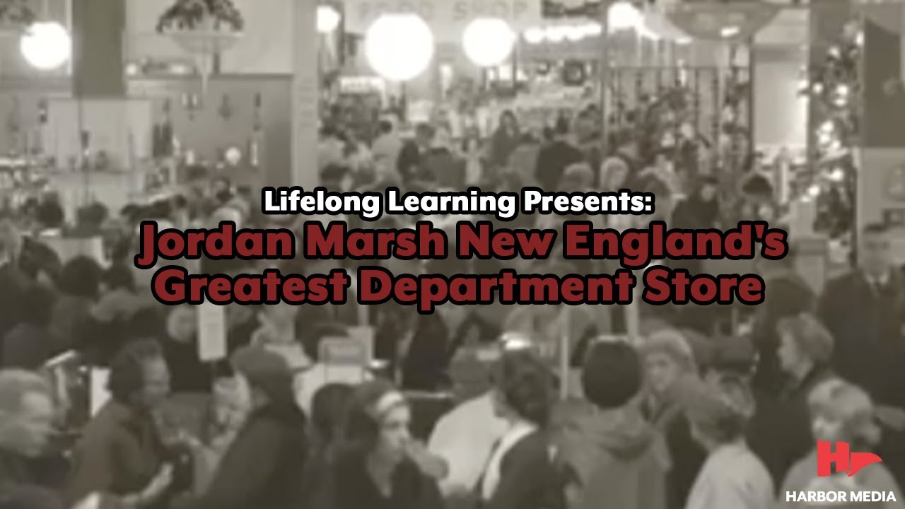 Lifelong Learning Presents Jordan Marsh New England's Greatest