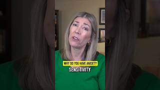WHY DO YOU HAVE ANXIETY SENSITIVITY?