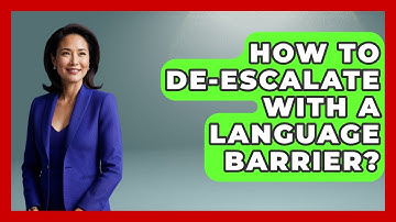 How To De-escalate With A Language Barrier? - Customer Support Coach