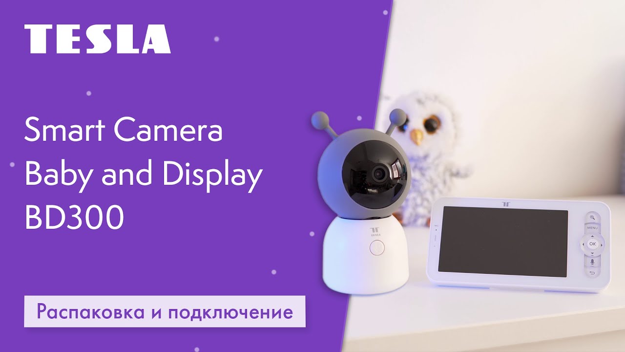 Умная видеоняня Tesla Smart Camera Baby and Display BD300 | Распаковка и Подключение