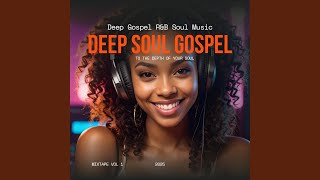 My heart, my soul - Deep Soul Gospel Volume 1