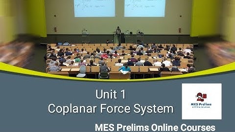Coplanar Force System | Part I Theory Notes | Engineering Mechanics | MPSC PRE 2020 |