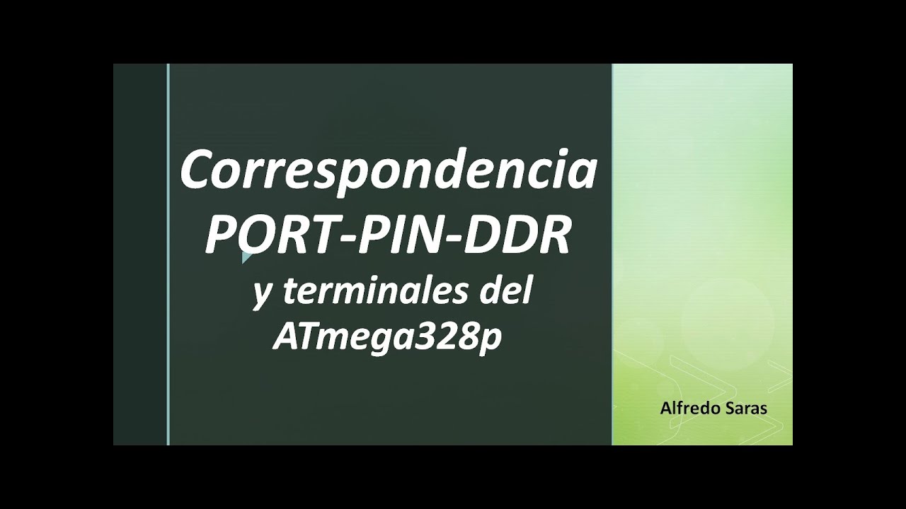 Correspondencia PORT- PIN- DDR con Terminales del ATmega328p