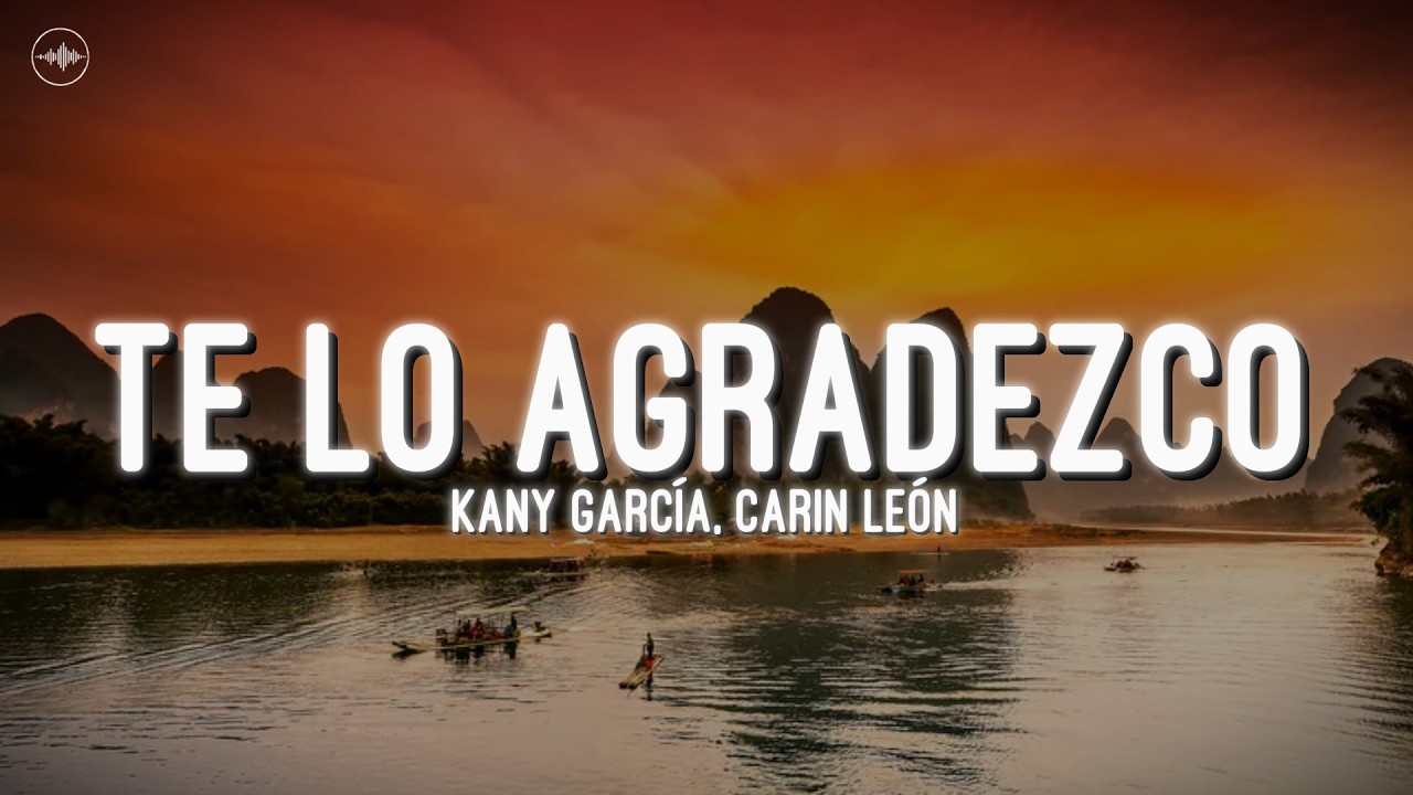 Kany García, Carin León - Te Lo Agradezco (Letra)