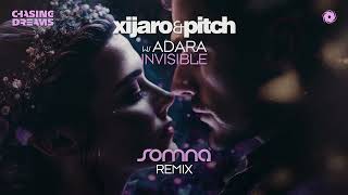 Xijaro & Pitch With Adara - Invisible (Somna Remix)