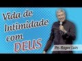 Vida de intimidade com Deus - Pe. Roger Luis (13/02/18)