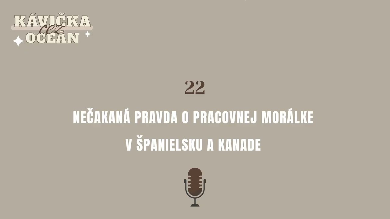 22 - Nečakaná pravda o pracovnej morálke 💼 v Španielsku🇪🇸 a Kanade 🇨🇦