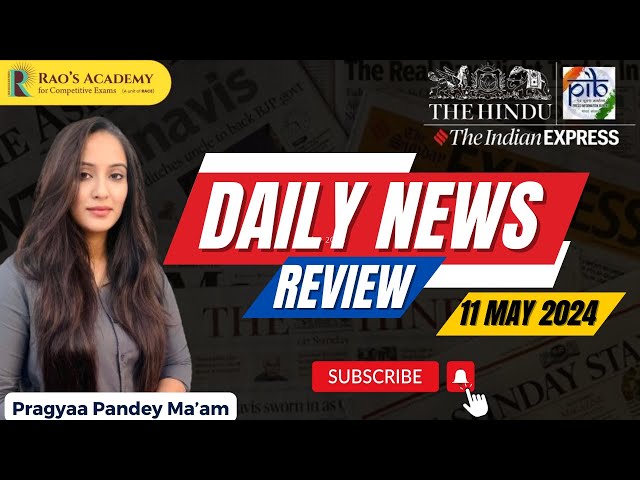 The Hindu Analysis | Daily News Review | 11 May 2024 | Current Affairs Today By Pragyaa Pandey