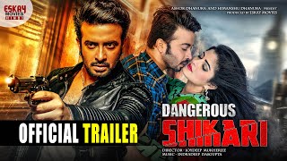 Dangerous Shikari | Official Trailer | Shakib Khan | Srabanti | Rahul Dev | Eskay Movies Hindi 