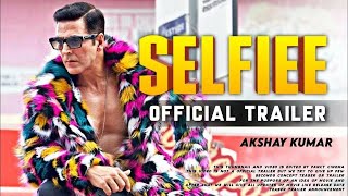 Selfie official trailer||Akshay Kumar||Imran hasmi||selfie official trailer||#treanding